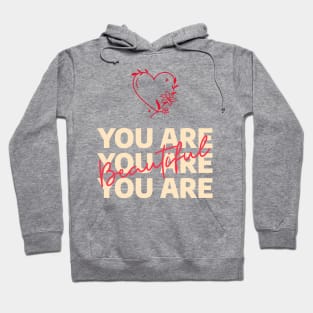 You Are Beautiful! Hoodie